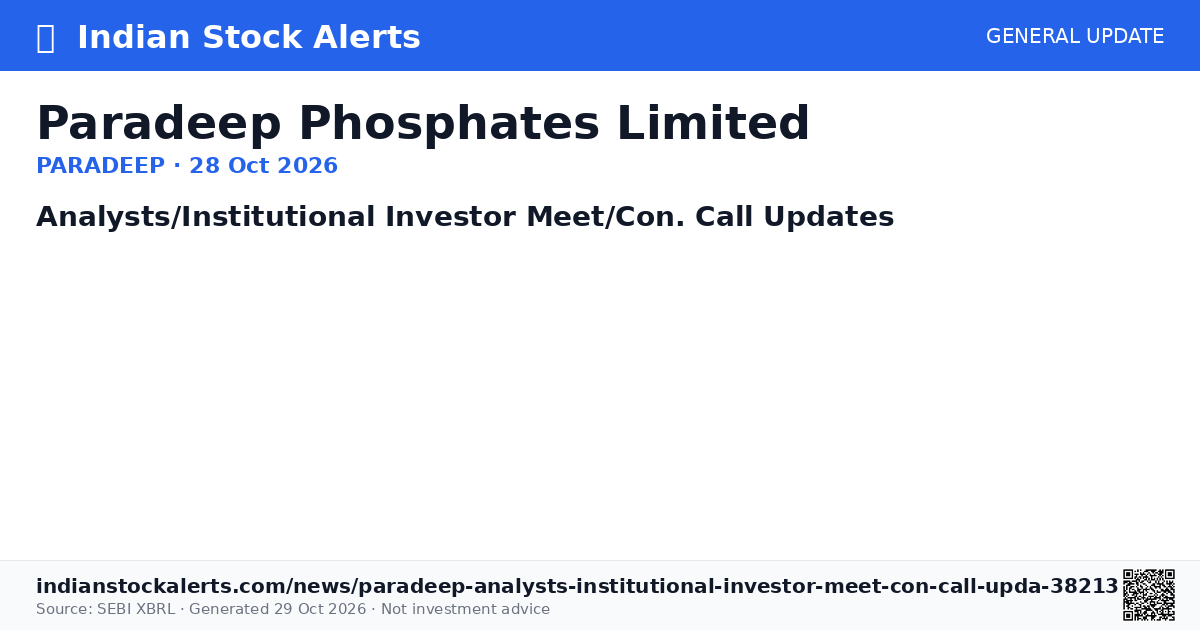 Paradeep Phosphates Limited — Analysts/Institutional Investor Meet/Con ...